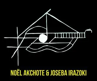 Noël Akchoté & Joseba Irazoki