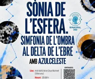 Experiència sonora Binaural immersiva: Sònia de l’Esfera - Simfonia de l’Ombra al Delta de l’Ebre – amb AZULCELESTE