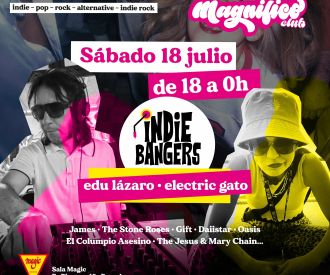 Magnifico club presenta: Indie bangers con Edu Lazaro y Electric Gato