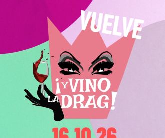 ¡y Vino la Drag! Vuelve