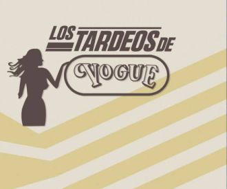 Los tardeos de Vogue