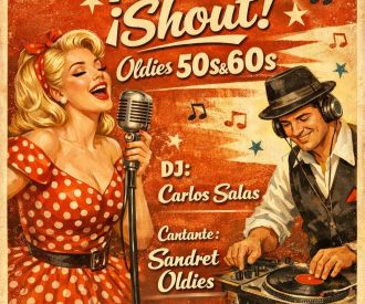 ¡SHOUT! Oldies 50s & 60s. DJ + SHOW