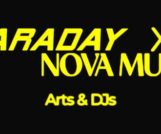 Faraday x Nova Musa - Arts & DJs