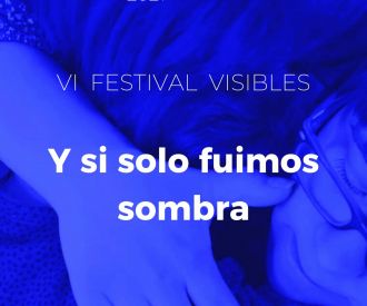 Y si Solo Fuimos Sombra