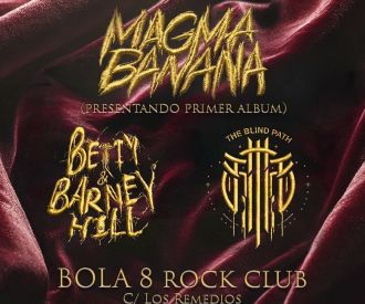 Magma Banana + Betty & Barney Hill + The Blind Path