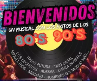 ¡Bienvenidos! Musical con los éxitos de los 80 y los 90