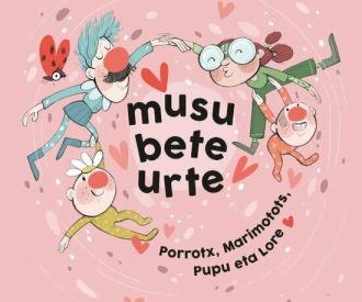 Musu Bete Urte Porrotx, Marimotots, Pupu eta Lore