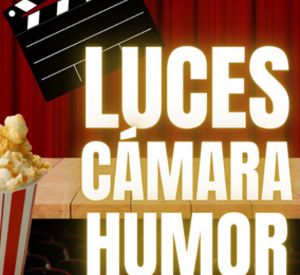 Luces, Cámara... ¡Humor!