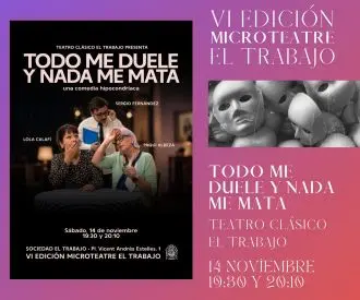 Todo me Duele y Nada me Mata - Teatro Clásico el Trabajo