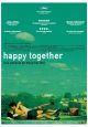 UNIVERSO WONG KAR WAI: HAPPY TOGETHER UNIVERSO WONG KAR WAI: HAPPY TOGETHER