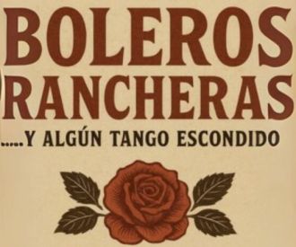 Boleros, Rancheras y Tangos
