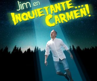 Jim en Inquietante... Carmen!