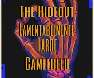 The Hall - CamelBleu x The Hideout x Lamentablemente Tarde