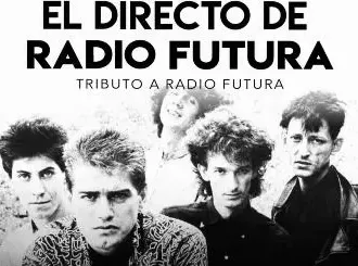 Tributo a Radio Futura - El Directo de Radio de Radio Futura