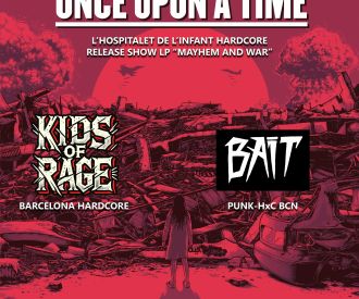 Once upon a time + Kids of Rage + Bait