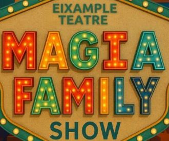 Magia Family - Eixample Teatre