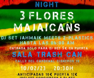 3 Flores + Majaicans + Dj set Jahmaik meets Z-plastics