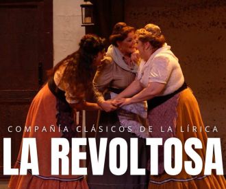 La Revoltosa - Compañía Clásicos de la Lírica
