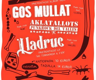 Gos Mullat + Aklatallots + Lladruc