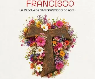 El Último Cántico de Francisco. la Pascua de san Francisco de Asís