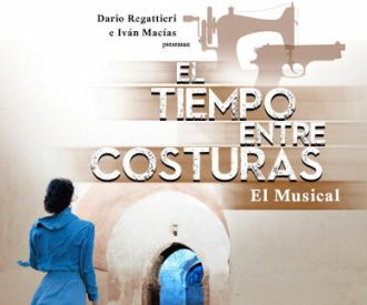 El Tiempo Entre Costuras, el musical
