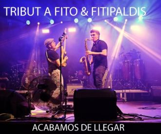 Tribut a Fito y Fitipaldis amb Acabamos de llegar