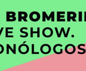 La Bromerie Live Show Monólogos