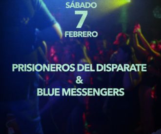 Prisioneros del disparate & Blue Messengers