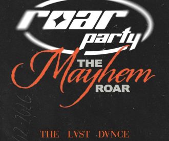 Roar Party - The Mayhem Roar - The Last Dance