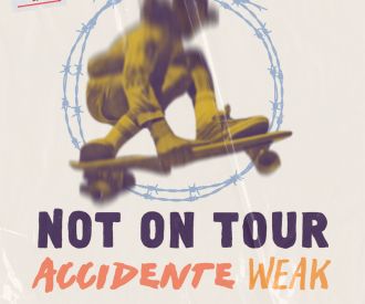Not on Tour + Accidente + Weak