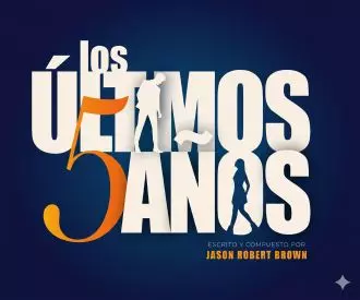 Los Últimos 5 años, el Musical
