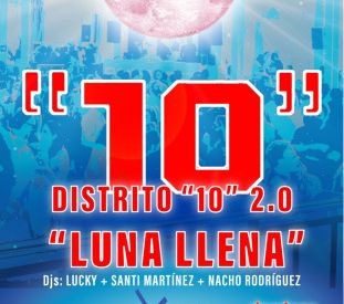 Reencuentro Distrito 10 2.0 Luna Llena