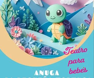 Anuga, la pequeña tortuga - Teatro para bebés