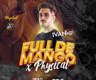Physical x Full de Mango: Ivan Ortiz dj